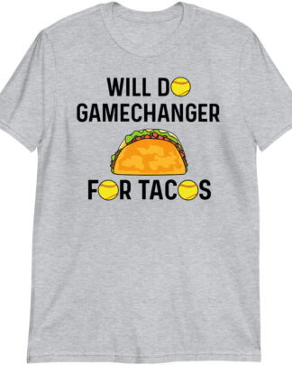 Will Do Gamechanger for Tacos Softball Shirt, Funny Softball Taco Tee, Softball Player Gift, Taco Lover Shirt, Shirt, Tee, Sweatshirt & Hoodie Long Sleeve